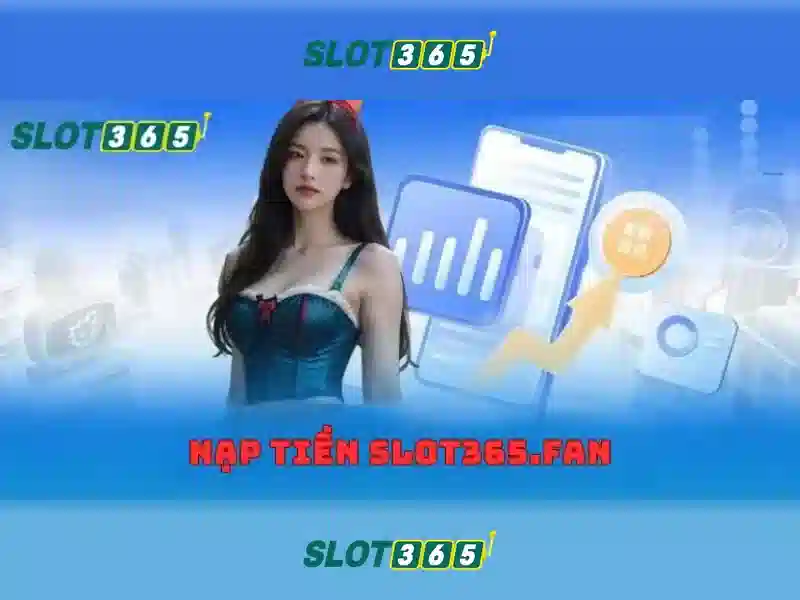 slot365 tảng 200k – Dẫn đầu trải nghiệm số và đổi mới